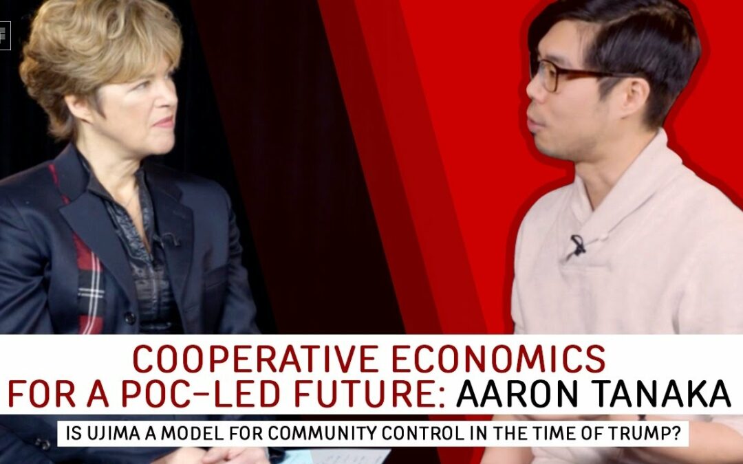 Cooperative Economics for a POC-Led Future: Aaron Tanaka