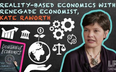 Reality-based Economics with Renegade Economist, Kate Raworth