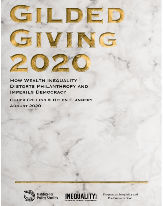 Gilded Giving 2020: How Wealth Inequality Distorts Philanthropy and Imperils Democracy