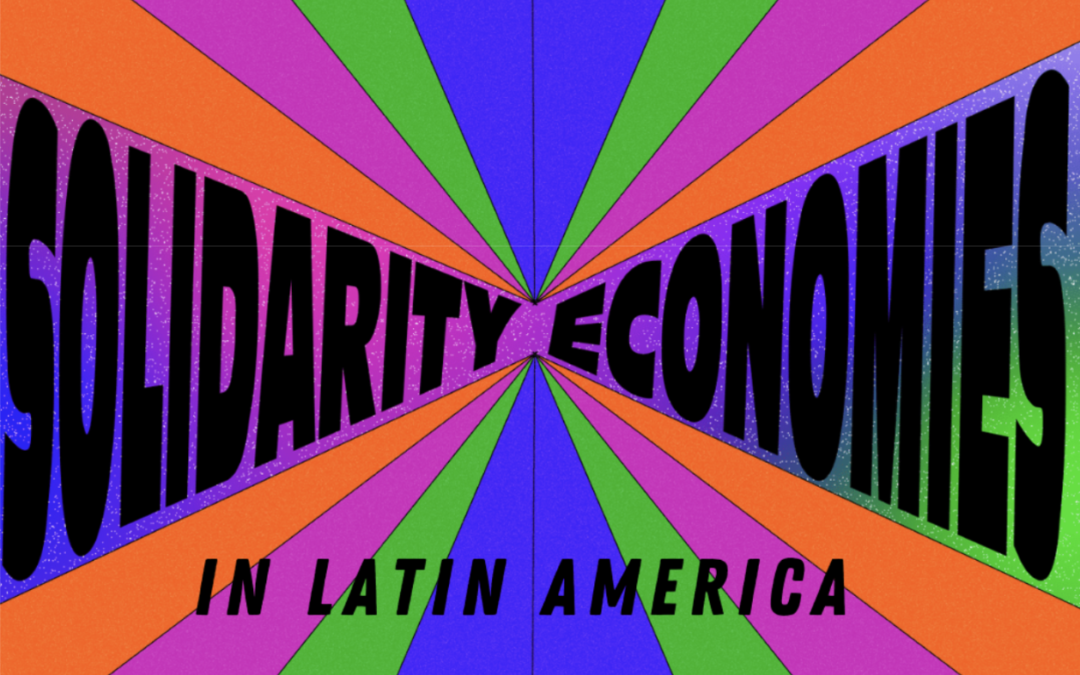 Resource List: Solidarity Economies in Latin America