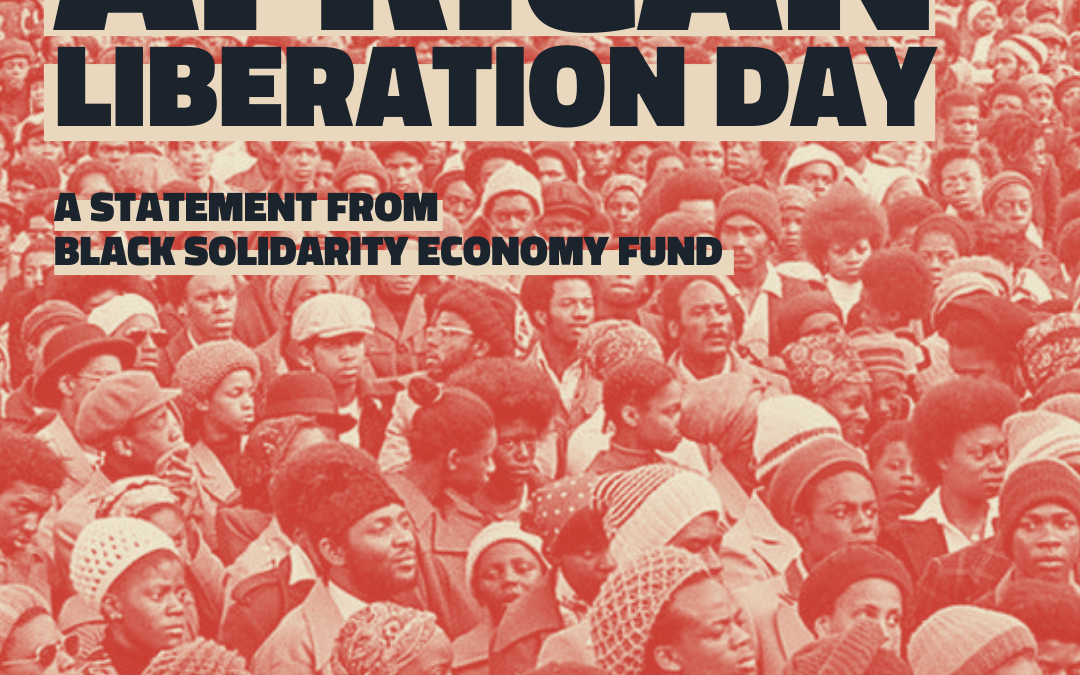 African Liberation Day: A Statement from The Black Solidarity Economy Fund
