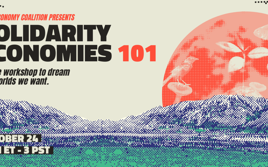 Solidarity Economies 101 workshop with NEC!