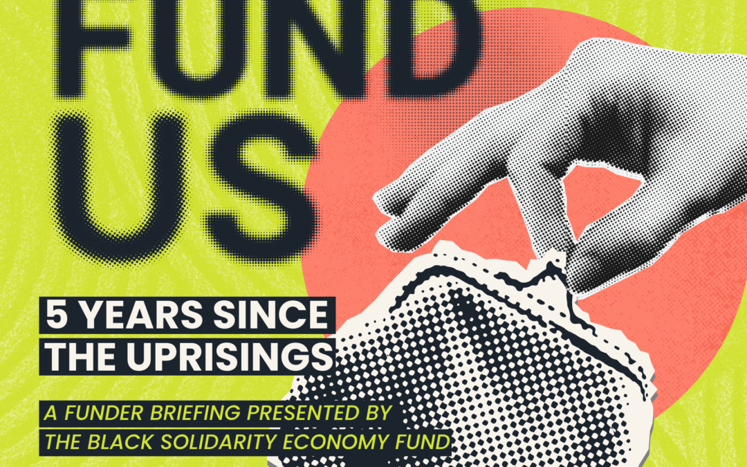 We Fund Us: 5 Years Since the Uprisings
